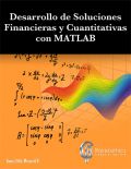 Desarrollo de Soluciones Financieras y Cuantitativas con MATLAB