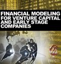 Financial Modeling for Venture Capital and Early Stage Companies