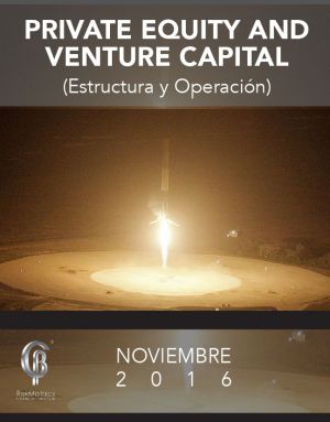 PRIVATE EQUITY AND  VENTURE CAPITAL  (Estructura y Operación)