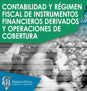 Contabilidad y Régimen fiscal de Instrumentos Financieros Derivados y Operaciones de Cobertura